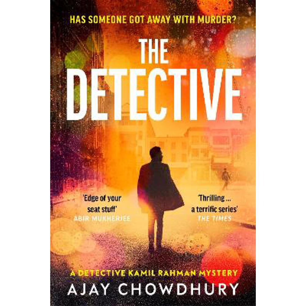 The Detective: The addictive NEW edge-of-your-seat Detective Kamil Rahman Mystery (Hardback) - Ajay Chowdhury